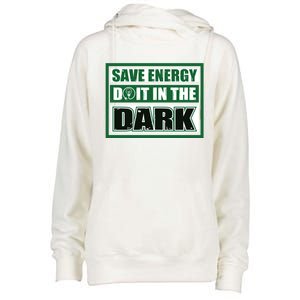 Funny Earth Day Save Energy Do It In The Dark Gift Womens Funnel Neck Pullover Hood