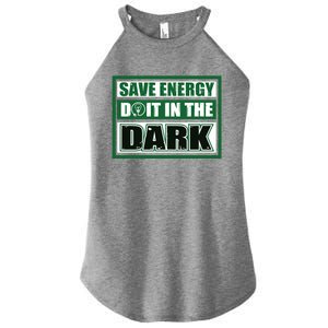 Funny Earth Day Save Energy Do It In The Dark Gift Women's Perfect Tri Rocker Tank