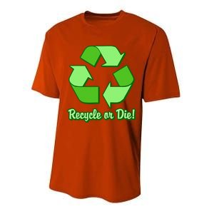 Funny Earth Day Recycle Or Die Performance Sprint T-Shirt