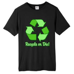 Funny Earth Day Recycle Or Die Tall Fusion ChromaSoft Performance T-Shirt