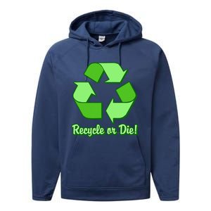 Funny Earth Day Recycle Or Die Performance Fleece Hoodie