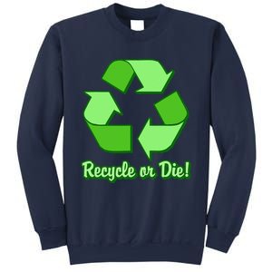 Funny Earth Day Recycle Or Die Sweatshirt