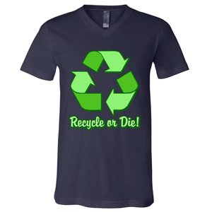 Funny Earth Day Recycle Or Die V-Neck T-Shirt