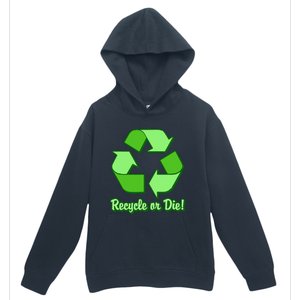 Funny Earth Day Recycle Or Die Urban Pullover Hoodie