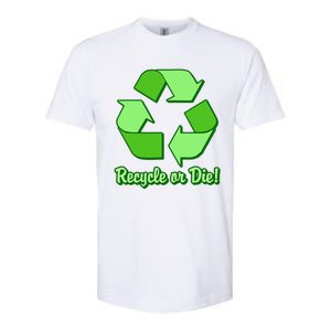 Funny Earth Day Recycle Or Die Softstyle CVC T-Shirt