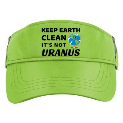 Funny Earth Day Cute Gift Keep Earth Clean It's Not Uranus Funny Gift Adult Drive Performance Visor