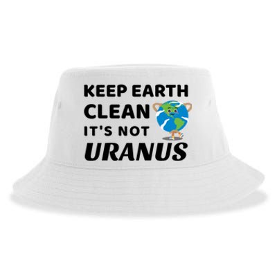 Funny Earth Day Cute Gift Keep Earth Clean It's Not Uranus Funny Gift Sustainable Bucket Hat