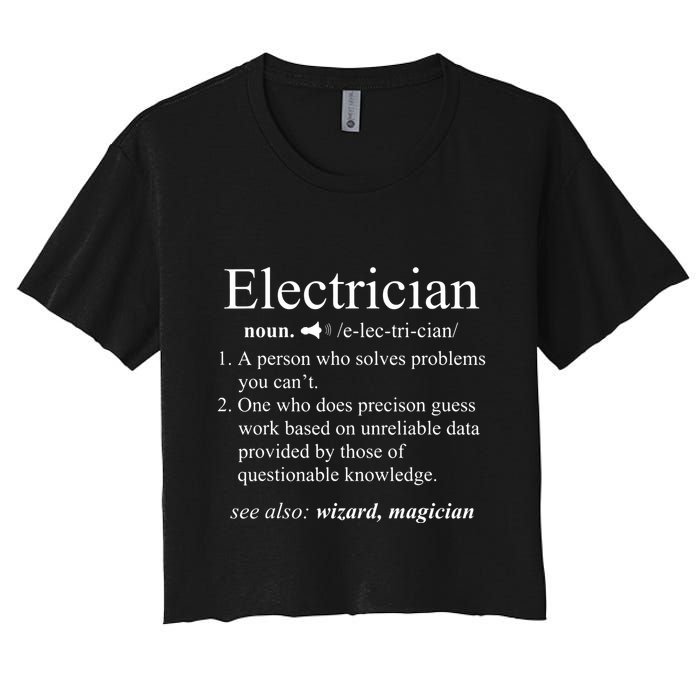 Funny Electrician Definition Electrical Engineer Gift Women's Crop Top Tee