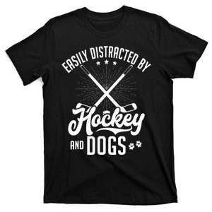 Funny Easily Distracted By Hockey And Dogs Lover Ice Hockey Gift T-Shirt