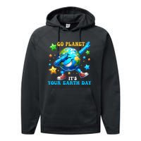 Funny Earth Day Go Planet ItS Your Earth Day 2024 Performance Fleece Hoodie