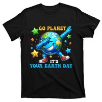 Funny Earth Day Go Planet ItS Your Earth Day 2024 T-Shirt