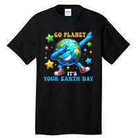 Funny Earth Day Go Planet ItS Your Earth Day 2024 Tall T-Shirt