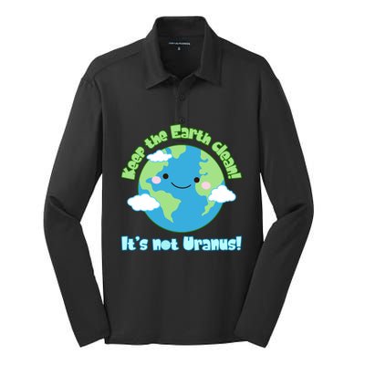 Funny Earth Day Keep The Earth Clean It's Not Uranus Meaningful Gift Silk Touch Performance Long Sleeve Polo