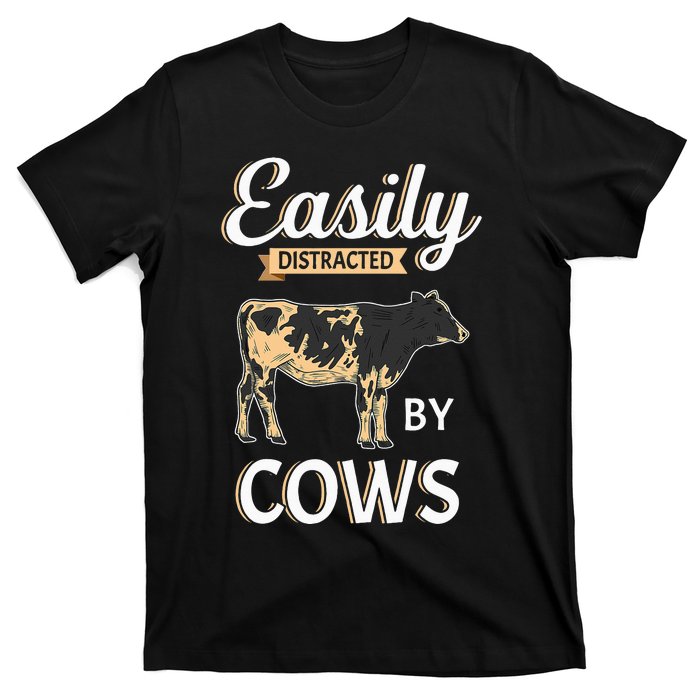 Funny Easily Distracted By Cows Cattle Farmer T-Shirt