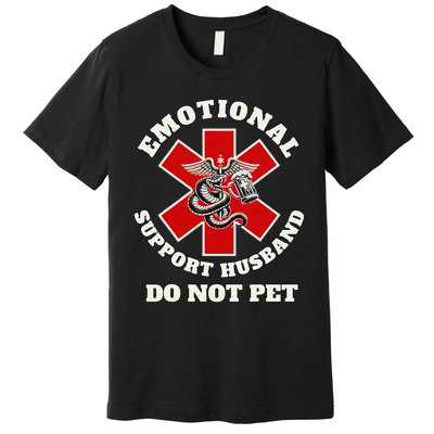 Funny Emotional Do Not Pet Emotional Support Husband Funny Premium T-Shirt