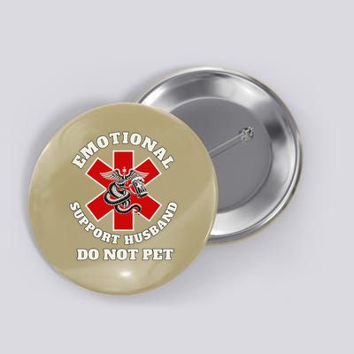 Funny Emotional Do Not Pet Emotional Support Husband Funny Button