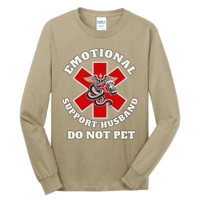 Funny Emotional Do Not Pet Emotional Support Husband Funny Tall Long Sleeve T-Shirt