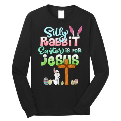 Funny Easter Day Silly Rabbit Easter Is For Jesus Christians Long Sleeve Shirt