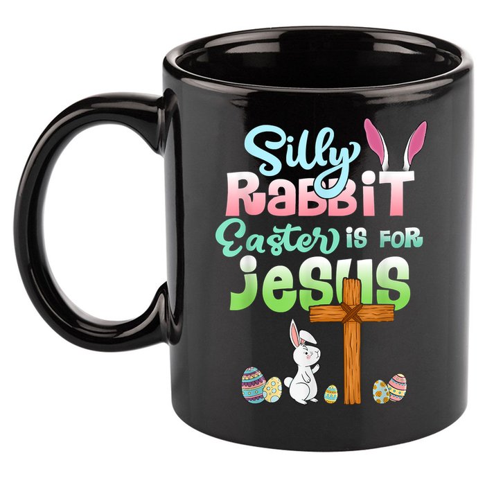 Funny Easter Day Silly Rabbit Easter Is For Jesus Christians 11oz C Handle Ceramic Mug