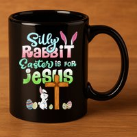 Funny Easter Day Silly Rabbit Easter Is For Jesus Christians 11oz C Handle Ceramic Mug