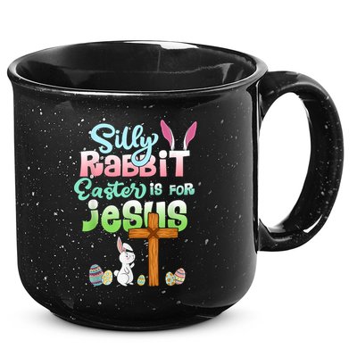 Funny Easter Day Silly Rabbit Easter Is For Jesus Christians 15oz Campfire Ceramic Mug