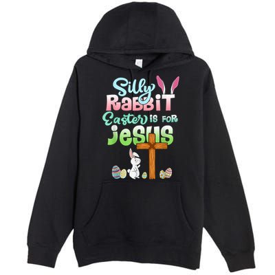 Funny Easter Day Silly Rabbit Easter Is For Jesus Christians Premium Pullover Hoodie