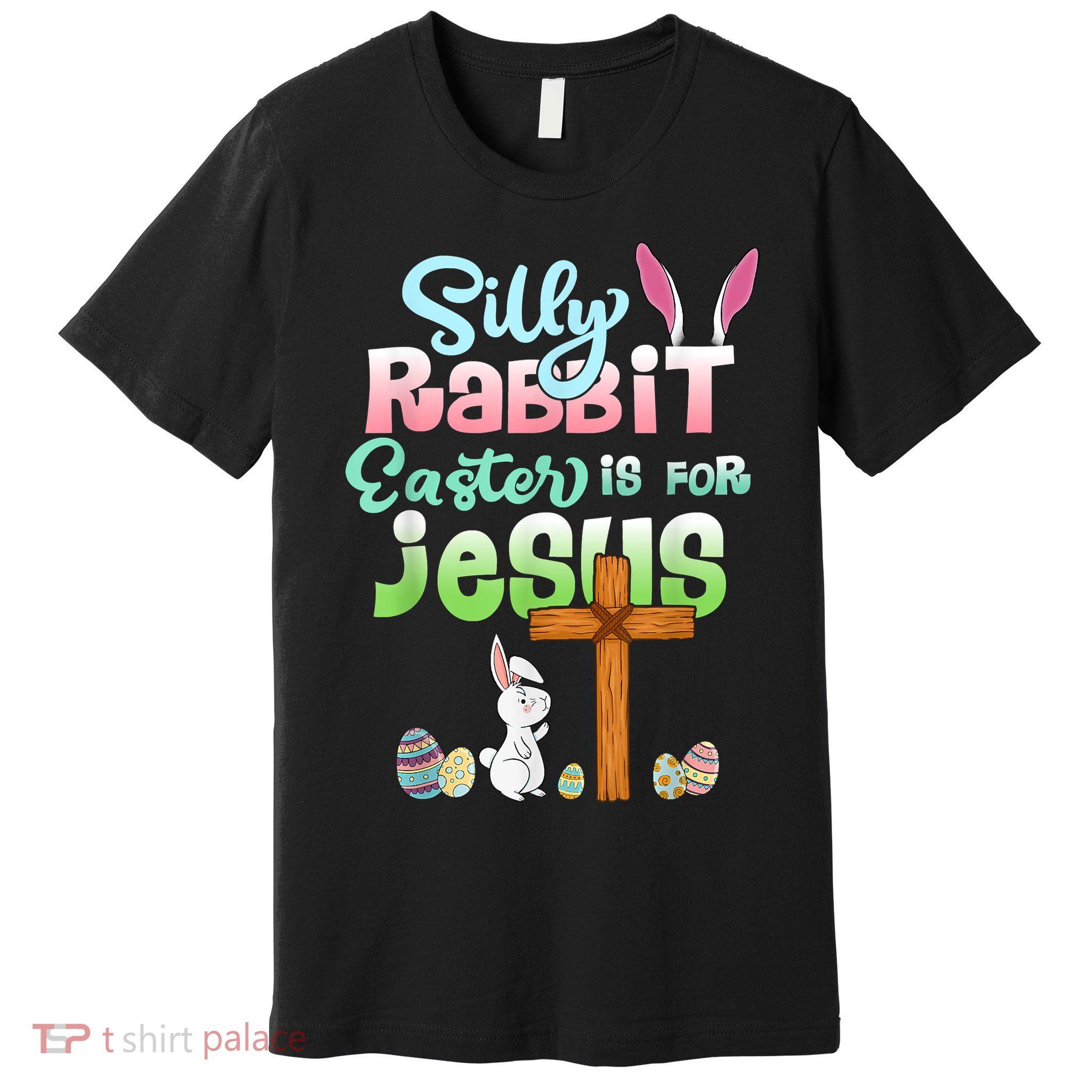Funny Easter Day Silly Rabbit Easter Is For Jesus Christians Premium T-Shirt