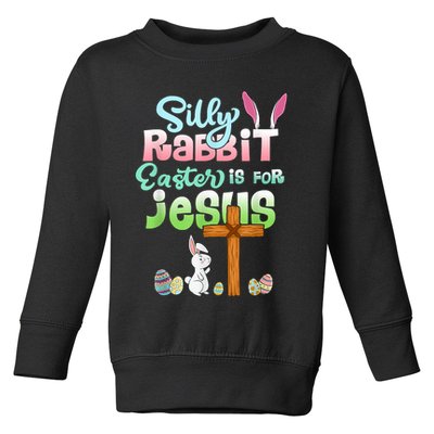 Funny Easter Day Silly Rabbit Easter Is For Jesus Christians Toddler Sweatshirt