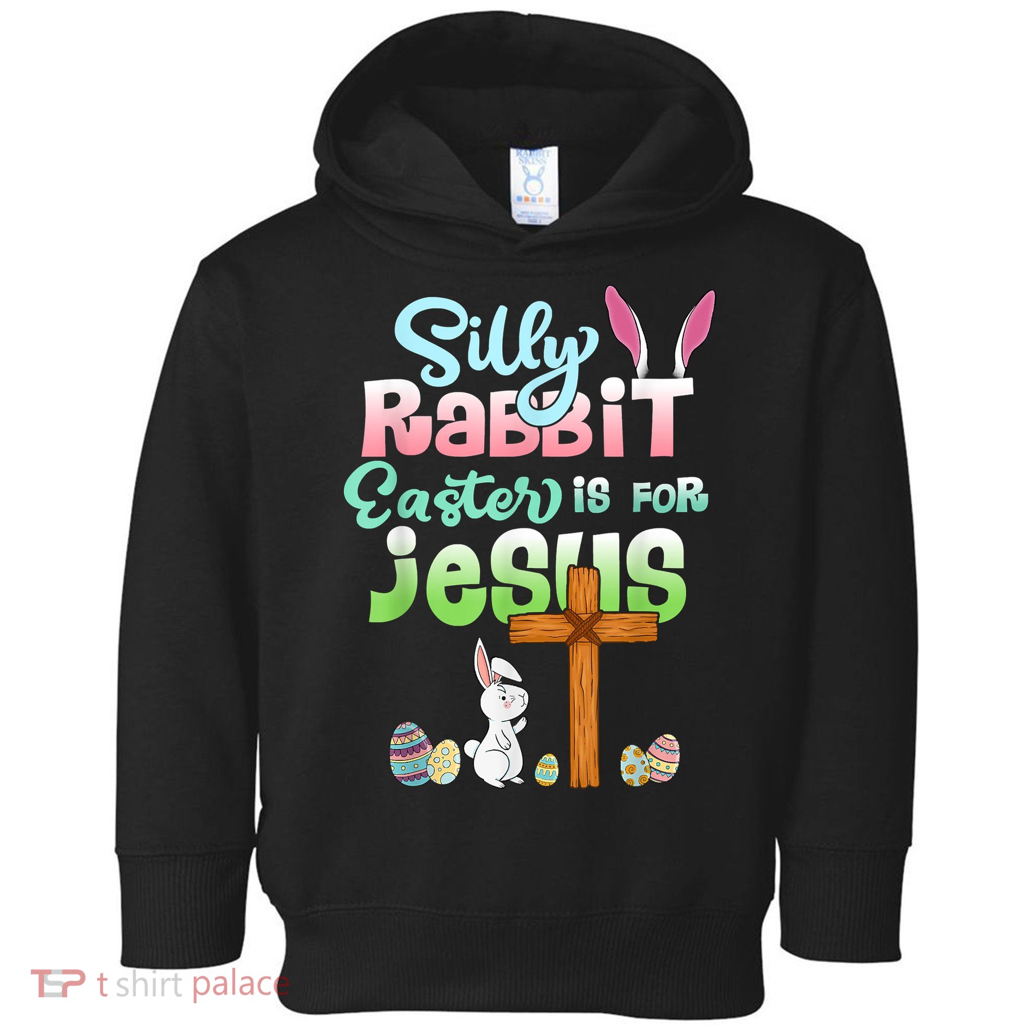 Funny Easter Day Silly Rabbit Easter Is For Jesus Christians Toddler Hoodie