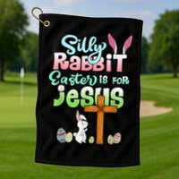 Funny Easter Day Silly Rabbit Easter Is For Jesus Christians Golf Towel