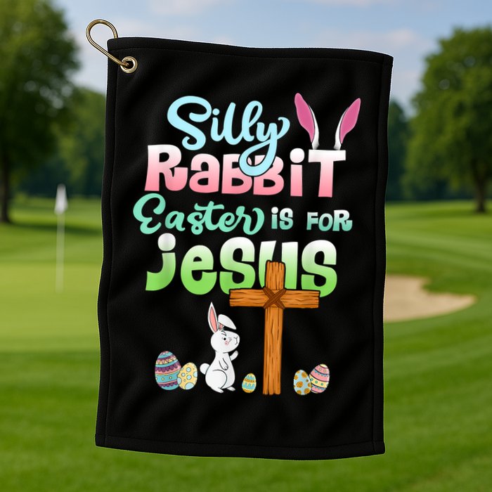 Funny Easter Day Silly Rabbit Easter Is For Jesus Christians Golf Towel