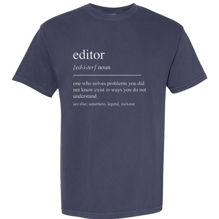 Funny Editor Definition Film Editor In Chief Video Editing Garment-Dyed Heavyweight T-Shirt