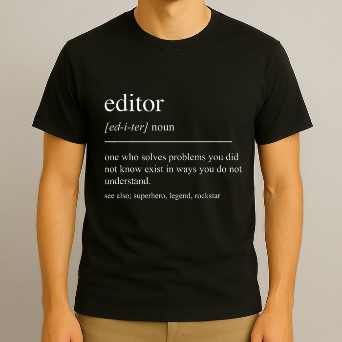 Funny Editor Definition Film Editor In Chief Video Editing T-Shirt