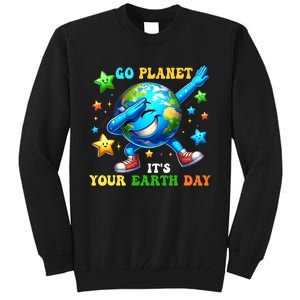 Funny Earth Day Go Planet ItS Your Earth Day 2024 Tall Sweatshirt