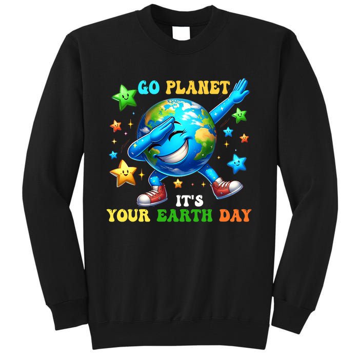 Funny Earth Day Go Planet ItS Your Earth Day 2024 Tall Sweatshirt