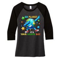 Funny Earth Day Go Planet ItS Your Earth Day 2024 Women's Tri-Blend 3/4-Sleeve Raglan Shirt