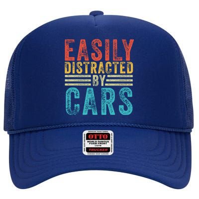 Funny Easily Distracted By Cars Auto Mechanic Racing Car Funny Gift High Crown Mesh Back Trucker Hat