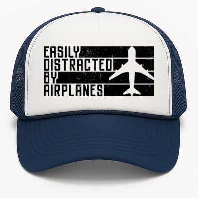 Funny Easily Distracted By Airplanes Aviation Pilot Plane Funny Gift Trucker Hat