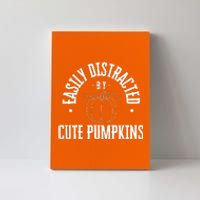 Funny Easily Distracted By Cute Pumpkins Fall Halloween Canvas