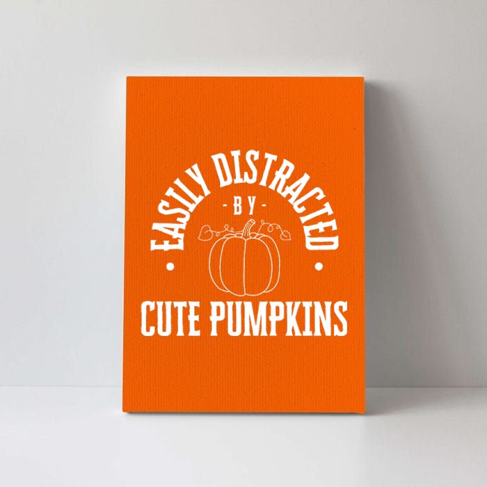 Funny Easily Distracted By Cute Pumpkins Fall Halloween Canvas