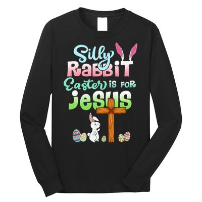 Funny Easter Day Silly Rabbit Easter Is For Jesus Christians Long Sleeve Shirt
