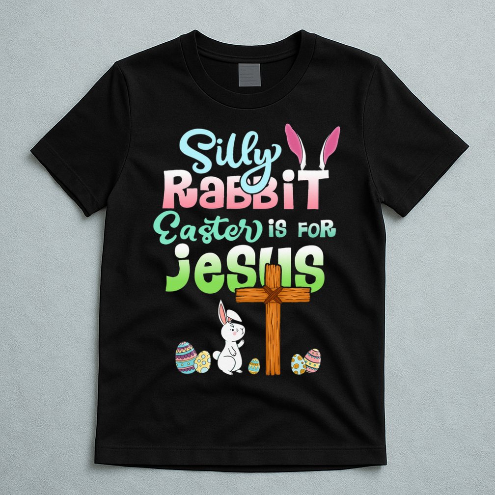 Funny Easter Day Silly Rabbit Easter Is For Jesus Christians T-Shirt