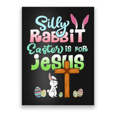 Funny Easter Day Silly Rabbit Easter Is For Jesus Christians Poster
