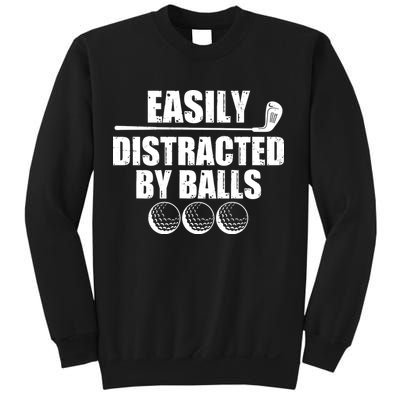 Funny Easily Distracted By Balls Golfing Fan Sweatshirt