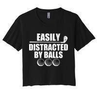 Funny Easily Distracted By Balls Golfing Fan Women's Crop Top Tee