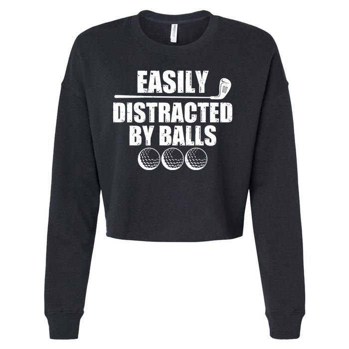 Funny Easily Distracted By Balls Golfing Fan Cropped Pullover Crew