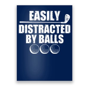 Funny Easily Distracted By Balls Golfing Fan Poster