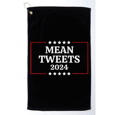 Funny Election Design Mean Tweets 2024 Platinum Collection Golf Towel