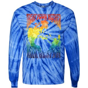 Fun Earth Day Mother's Day Respect The Earth And Your Mother Gift Tie-Dye Long Sleeve Shirt