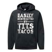 Funny Easily Distracted By Tits And Tacos Gift Adult Humor Gift Performance Fleece Hoodie